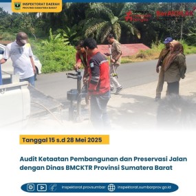 AUDIT KETAATAN PEMBANGUNAN DAN PRESERVASI JALAN DENGAN DINAS BMCKTR PROVINSI SUMATERA BARAT