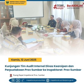 TIM AUDIT INTERNAL DARI DINAS KEARSIPAN DAN PERPUSTAKAAN PROVINSI SUMATERA BARAT MELAKSANAKAN KUNJUNGAN KERJA KE INSPEKTORAT DAERAH PROVINSI SUMATERA BARAT