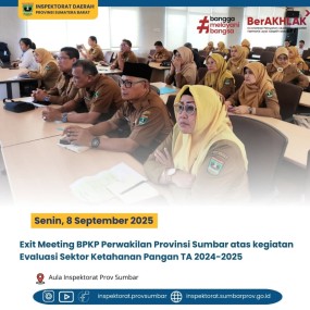EXIT MEETING BPKP PERWAKILAN PROVINSI SUMATERA BARAT TERKAIT EVALUASI SEKTOR KETAHANAN PANGAN TA 2024&NDASH;2025